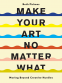 Cover Image: Make Your Art No Matter What