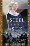 Cover Image: The Steel Beneath the Silk