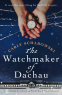 Cover Image: The Watchmaker of Dachau