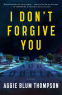 Cover Image: I Don't Forgive You