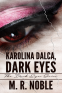 Cover Image: Karolina Dalca, Dark Eyes