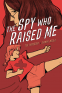 Cover Image: The Spy Who Raised Me