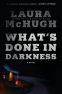 Cover Image: What's Done in Darkness