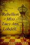 Cover Image: The Rebellion of Miss Lucy Ann Lobdell
