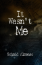 Cover Image: It Wasn't Me
