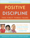 Cover Image: Positive Discipline: The First Three Years, Revised and Updated Edition