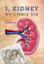 Cover Image: I, Kidney: A Novel