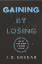 Cover Image: Gaining By Losing