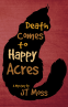 Cover Image: Death Comes To Happy Acres