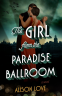 Cover Image: The Girl from the Paradise Ballroom