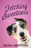 Cover Image: Fetching Sweetness