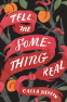Cover Image: Tell Me Something Real