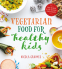 Cover Image: Vegetarian Food for Healthy Kids