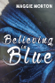 Cover Image: Believing in Blue