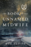 Cover Image: The Book of the Unnamed Midwife