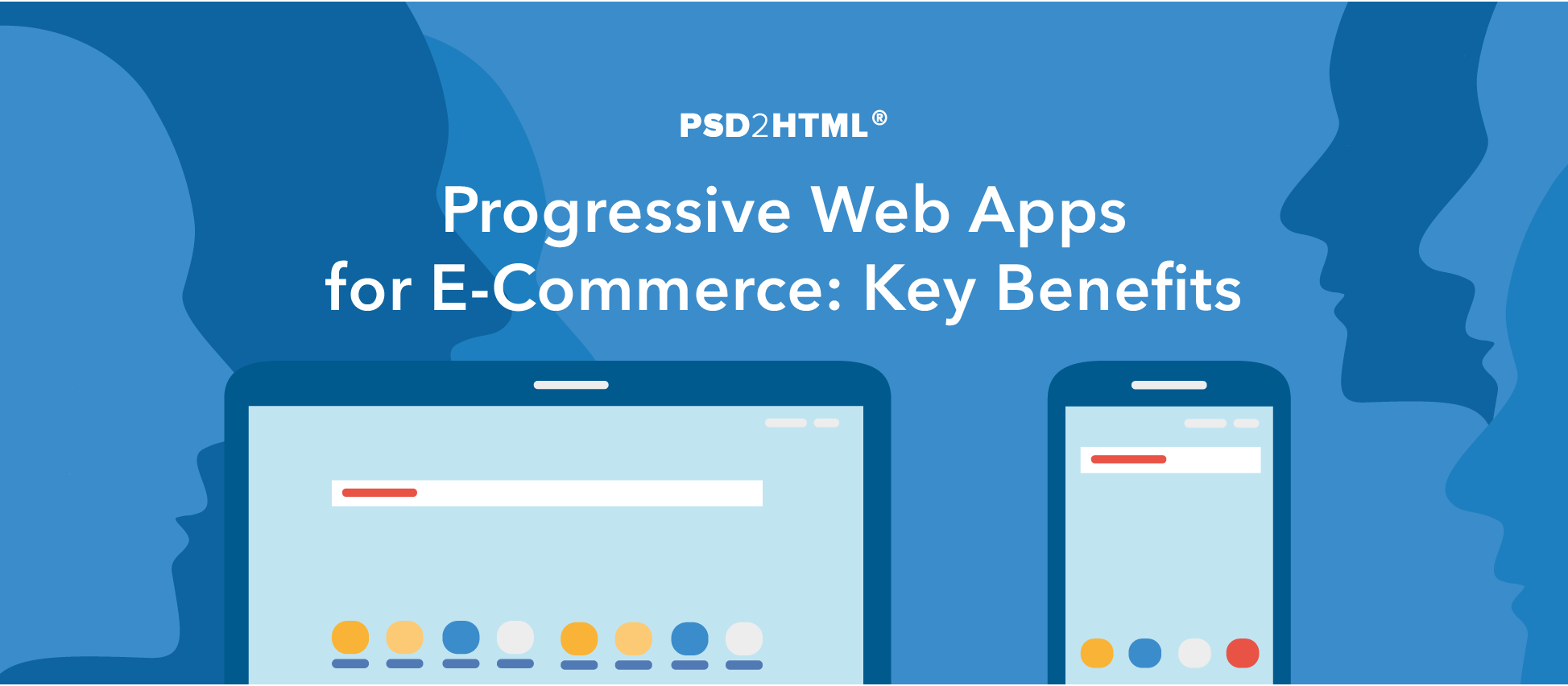 The Main Benefits of PWAs for E-Commerce