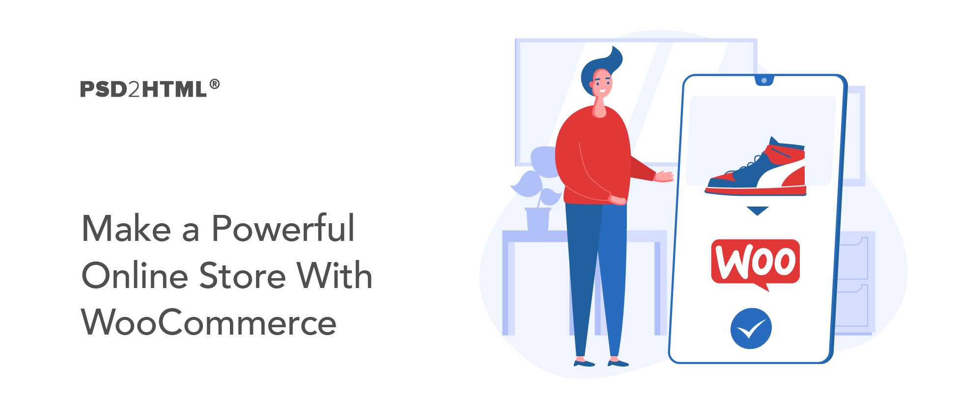 Turn yoiur WP site into a powerful e-commerce store with WooCommerce