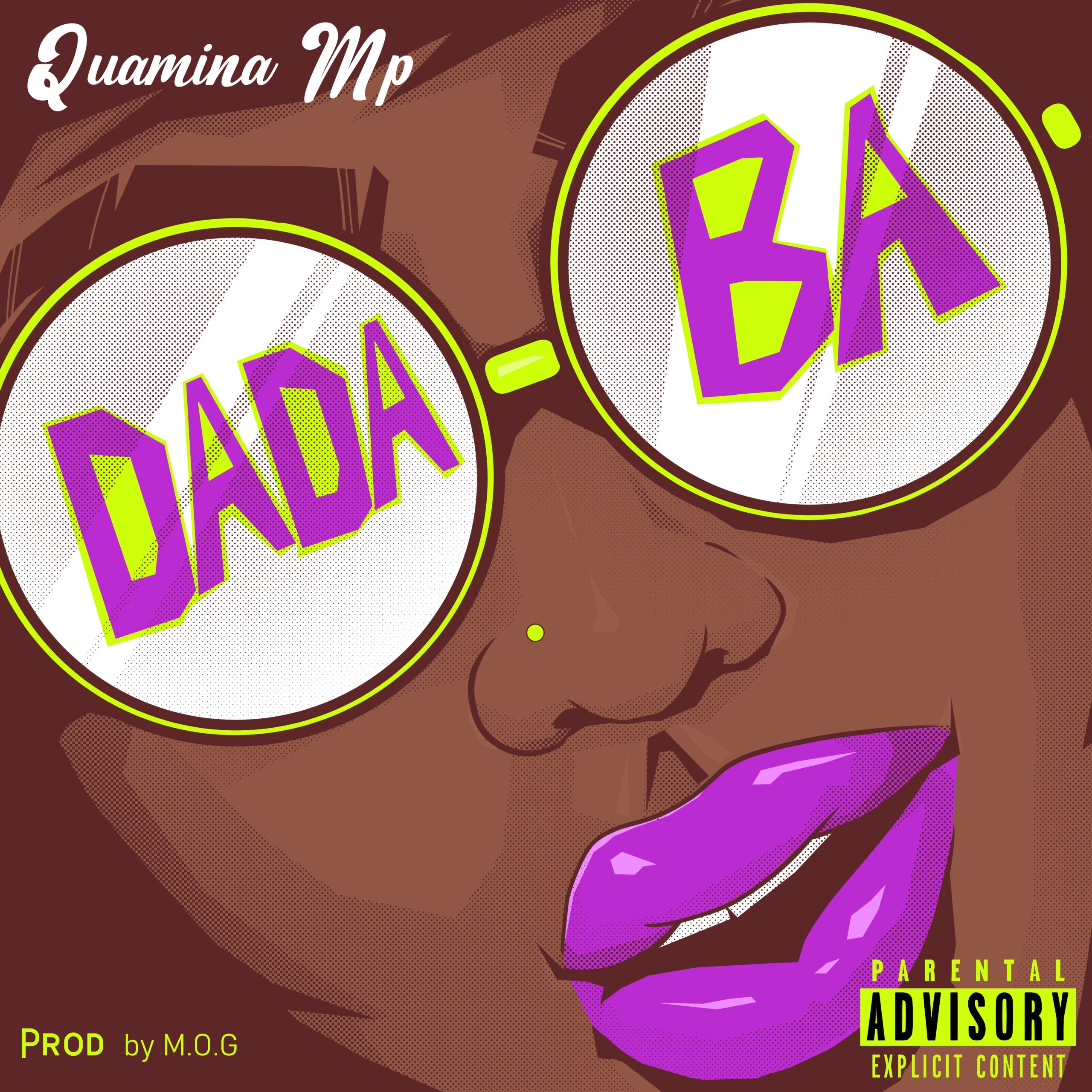 Quamina MP is here with a new hit single labeled; “Dada Ba” – aftown news