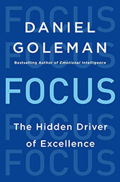Daniel Goleman, Focus: The Hidden Driver of Excellence