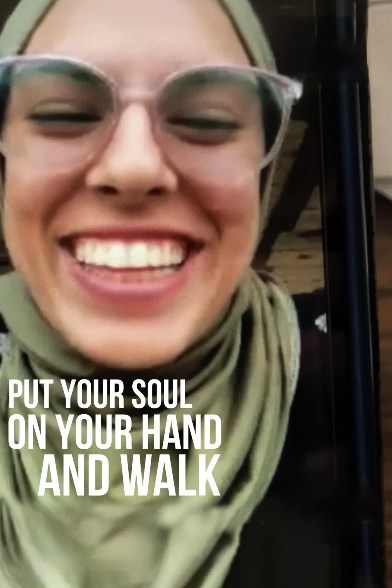 Poster for Put Your Soul on Your Hand and Walk