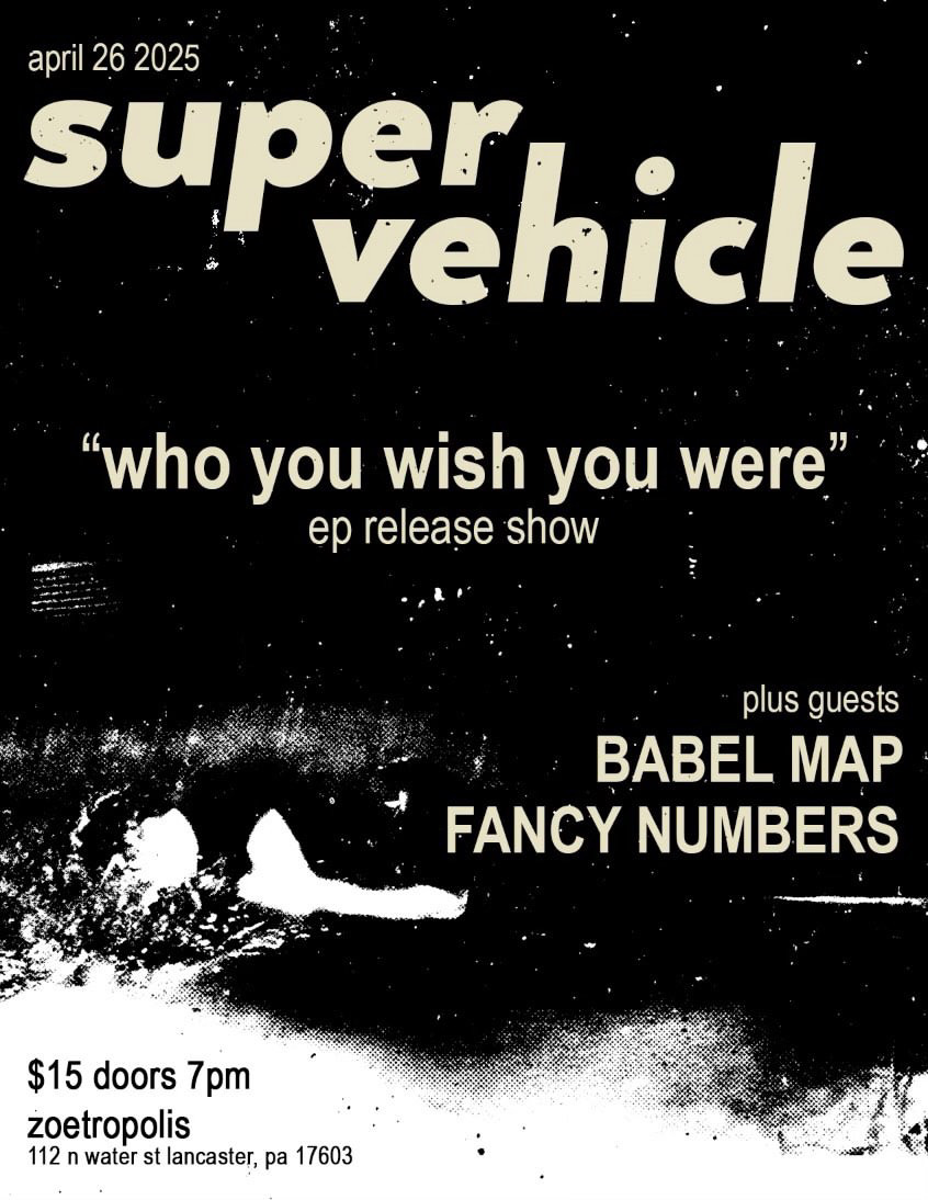 Poster for Super Vehicle “Who You Wish You Were” EP Release Show