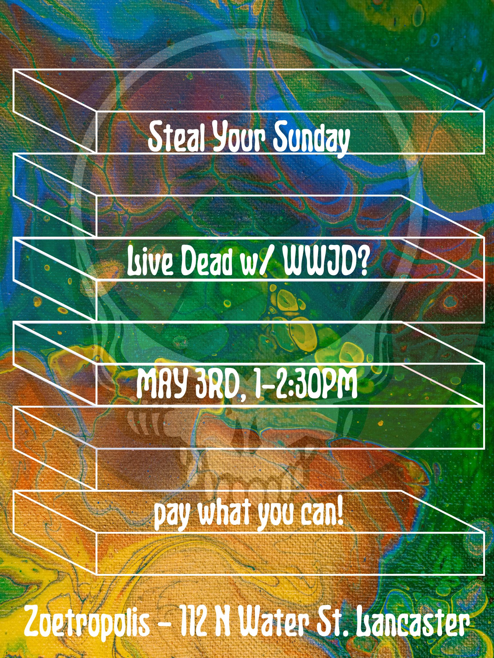 Poster for Steal Your Sunday: Live Dead w/ WWJD?: 30th Anniversary Special