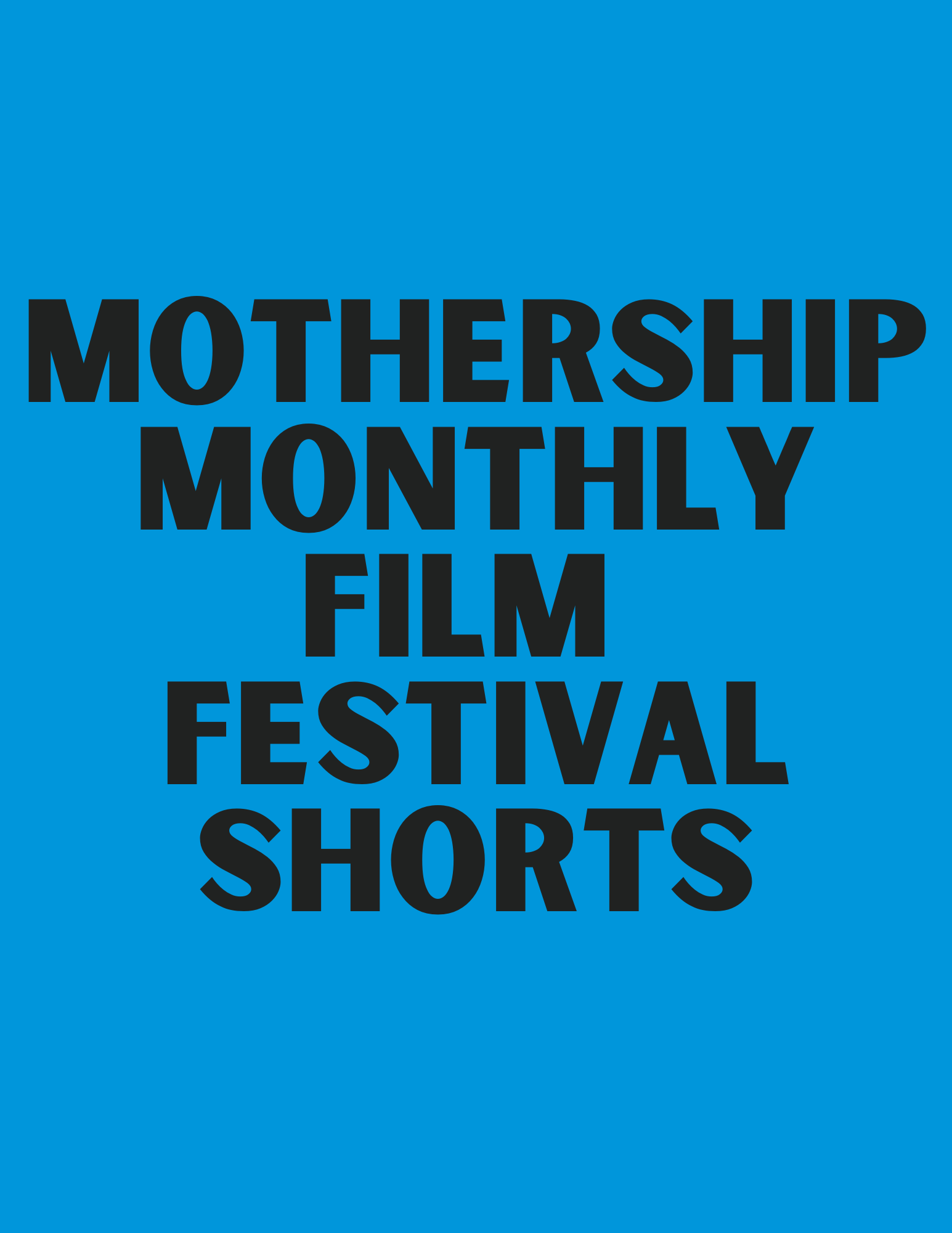 Poster for Mothership Monthly Film Festival Shorts