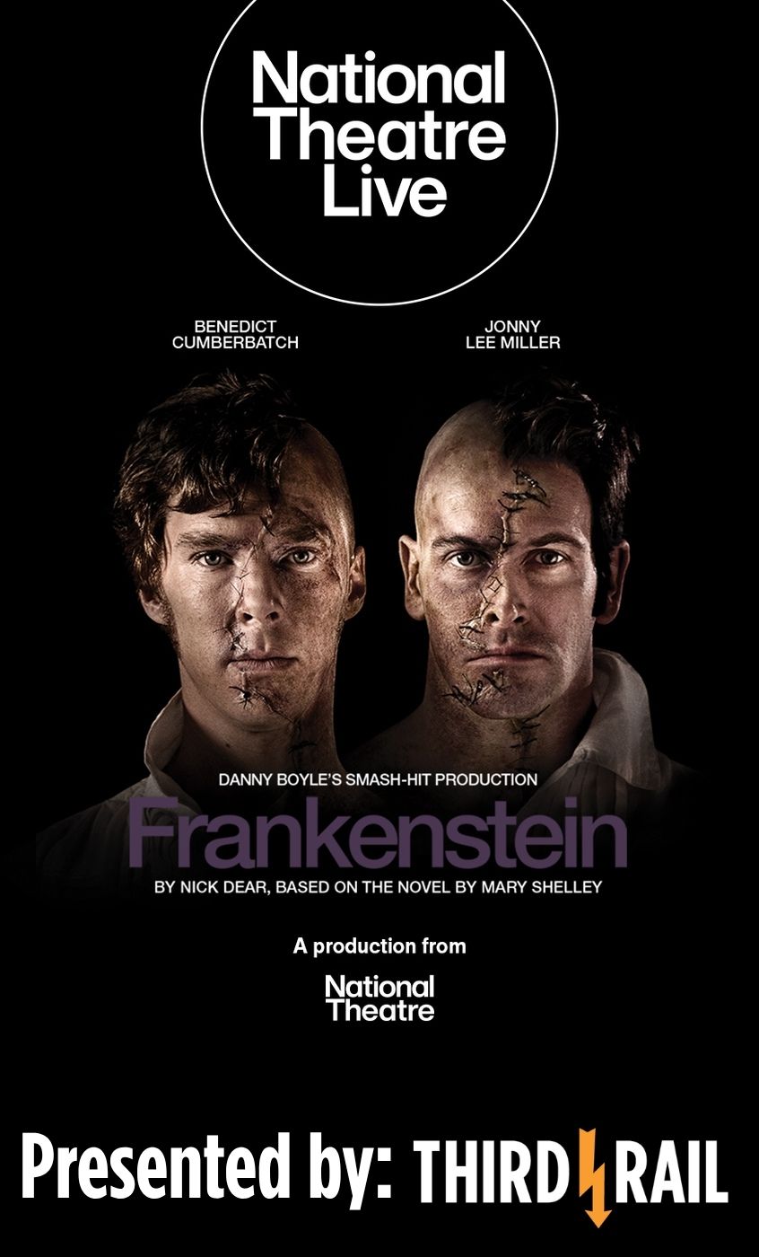 Poster for NTLive: Frankenstein // Presented by Third Rail Repertory Theatre