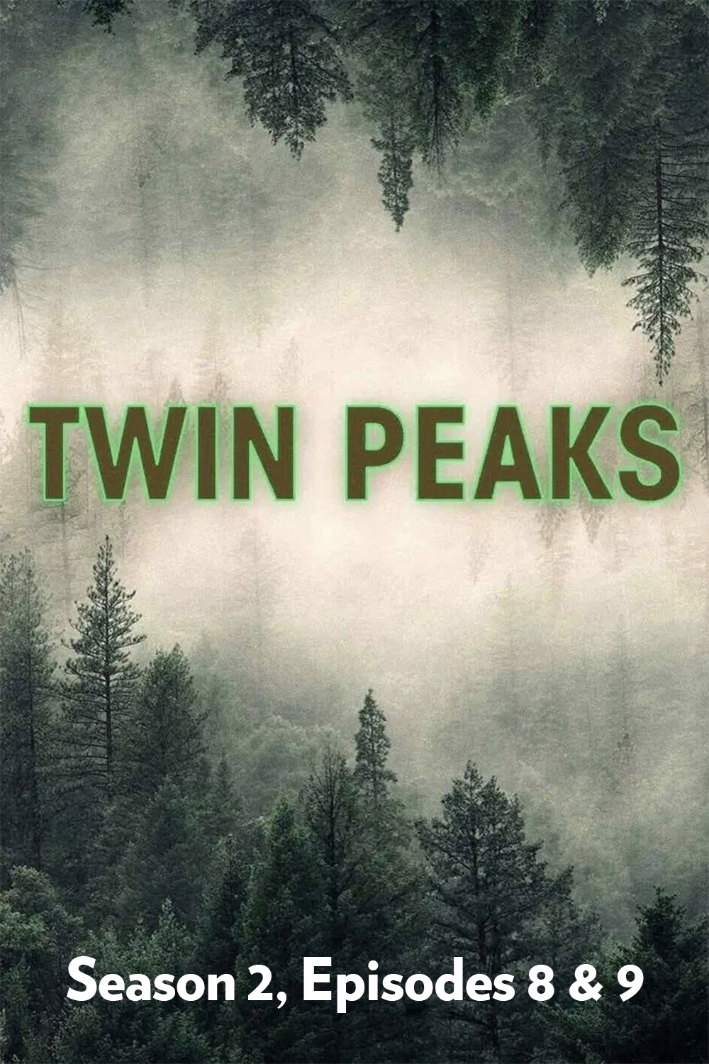 Poster for Twin Peaks: Season 2, Episodes 8 & 9
