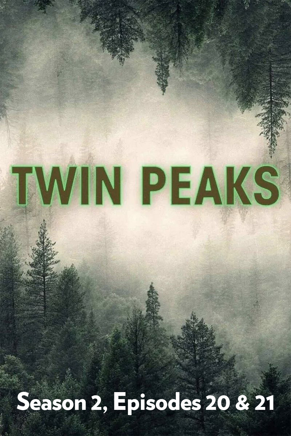 Poster for Twin Peaks: Season 2, Episodes 20 & 21