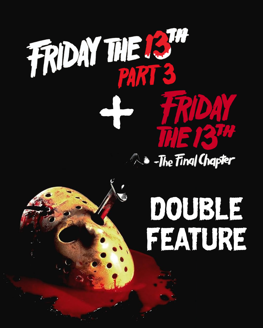 Poster for Friday the 13th Part III + Friday the 13th: The Final Chapter Double Feature