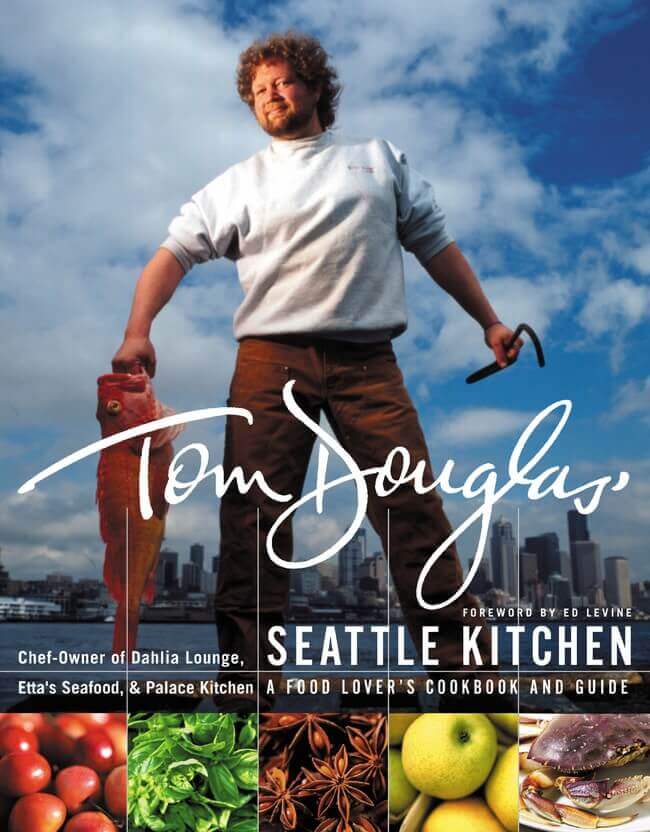 Tom Douglas Seattle Kitchen Cookbook