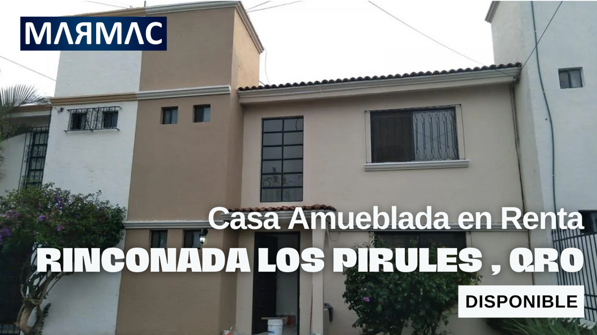 Casa Amueblada en Renta | Rinconada los Pirules | Querétaro, Querétaro Casa Amueblada en Renta | Rinconada los Pirules | Querétaro, Querétaro