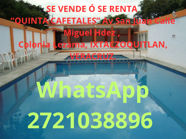 SE VENDE Ó SE RENTA  “QUINTA CAFETALES”  Av San Juan Calle Miguel Hernández , Colonia Lezama, IXTAC