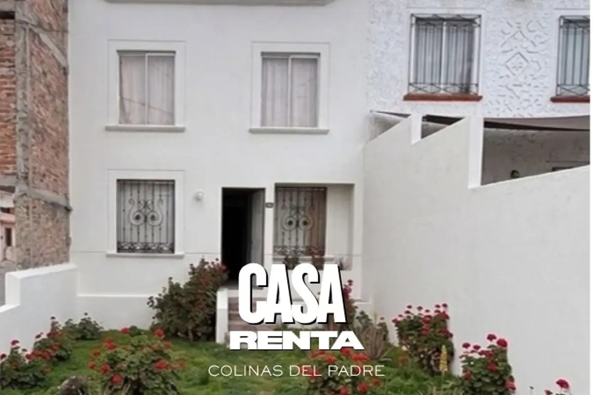 CASA RENTA COLINAS DEL PADRE ZACATECAS CASA RENTA COLINAS DEL PADRE ZACATECAS
