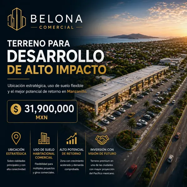 Belona Comercial Manzanillo | Terreno Habitacional y Comercial Premium con Alto Retorno de Inversión