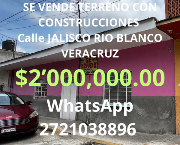SE VENDE TERRENO CON CONSTRUCCIONES 
Calle JALISCO RIO BLANCO VERACRUZ (3 Viviendas)