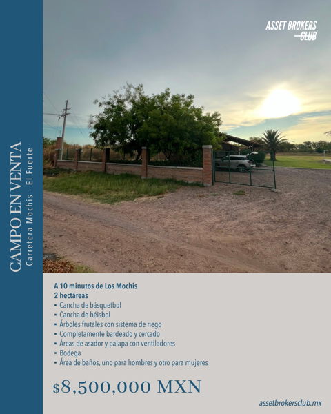 CAMPO EN VENTA CARRETERA LOS MOCHIS - EL FUERTE