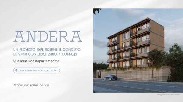 Departamentos en Venta, Andera Residencial Zona Country, Mérida Yucatán.