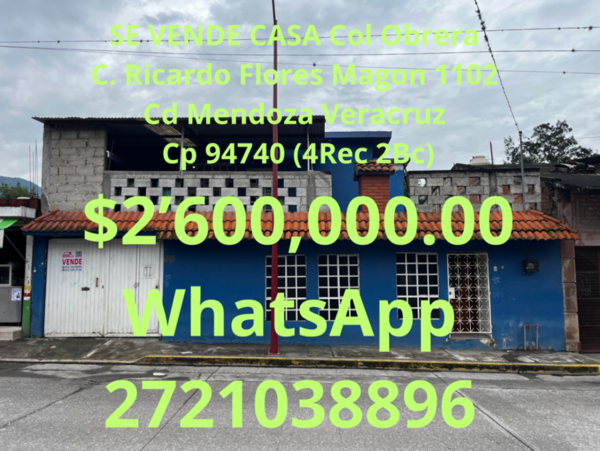 SE VENDE CASA Col Obrera 
Calle Ricardo Flores Magon 1102 Cd Mendoza Veracruz 
 Cp 94740 (4Rec 2Bc)