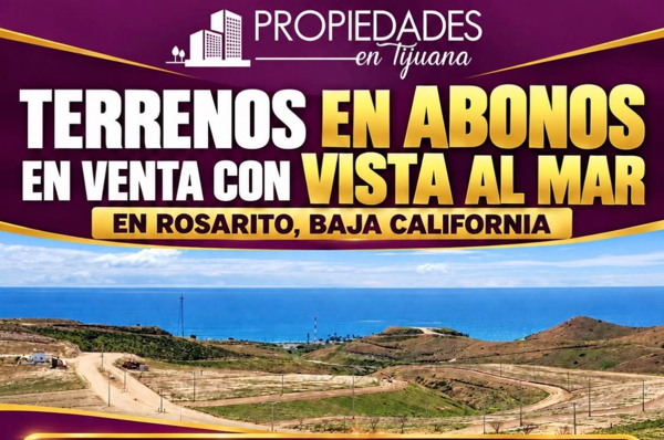 TERRENOS EN VENTA EN ABONOS , ROSARITO CON VISTA AL MAR