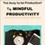 Read more about Mindful Productivity