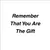 Read more about Remember That You Are The Gift!