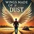 Read more about Wings Made Of Dust