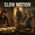 Read more about Slow Motion