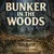 Read more about Bunker In The Woods