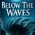 Read more about Below The Waves