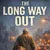 Read more about The Long Way Out