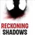 Read more about Reckoning Shadows
