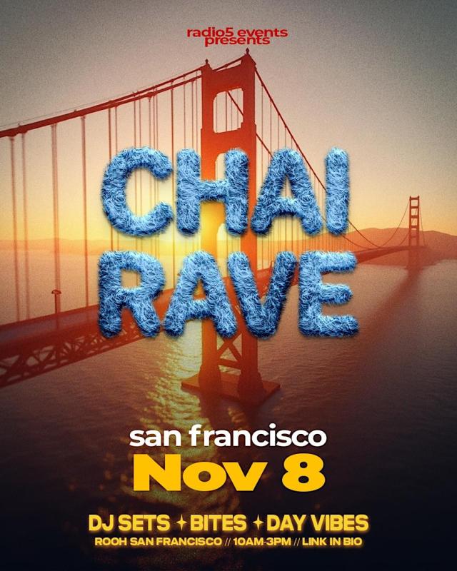 CHAI RAVE SF: THE ULTIMATE DESI DAYTIMER - ROOH SF!